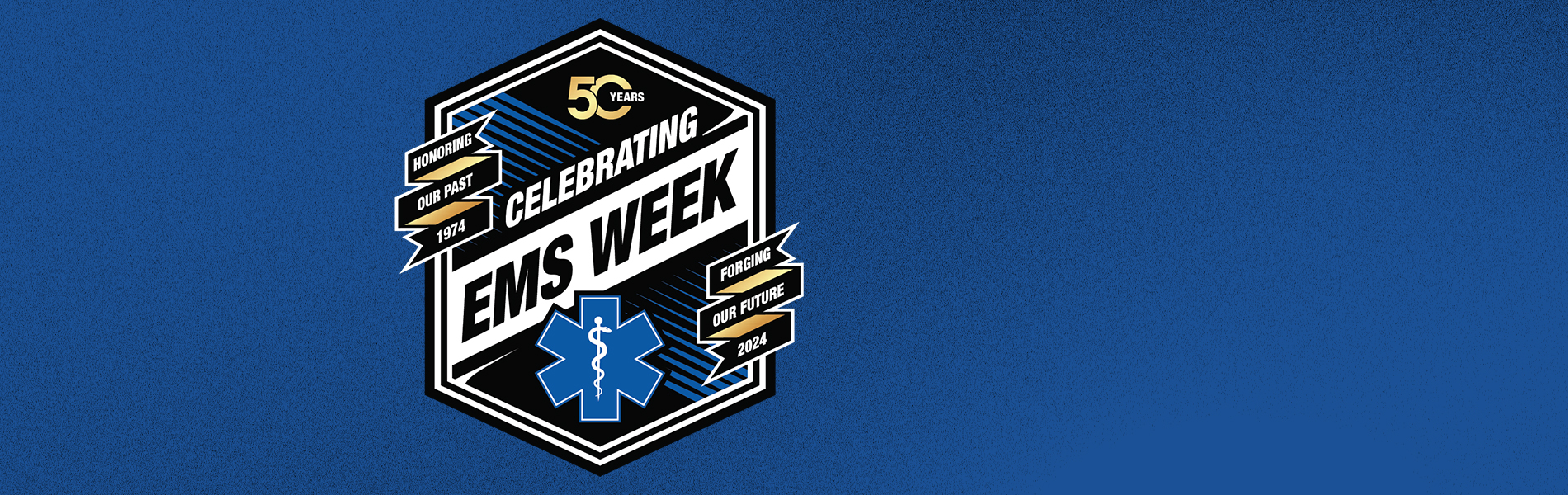 graphic image that says "celebrating EMS week: Honoring our past 1974, forging our future 2024