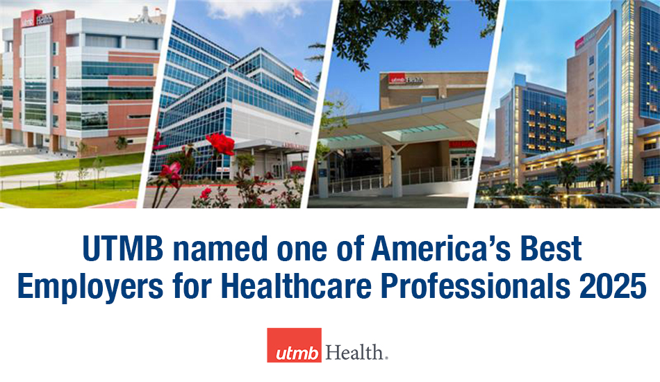 UTMB Named one of America's Best Employers for Healthcare Professionals 2025